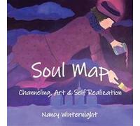 Soul Map Channeling Art and SelfRealization - Nancy Winternight - Monkfish Book Publishing Company - Livre en Anglais Nancy WinternightNancy Winternight (Auteur)
