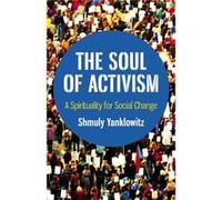 Soul of Activism The by Shmuly Yanklowitz Unknown (Auteur)