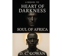 Soul of Africa: A Sequel to Heart of Darkness