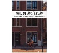 Soul Of Amsterdam - Guide Des 30 Meilleures Expériences