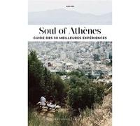Soul of Athènes - Guide des 30 meilleurs expériences Alex King (Auteur), Noni Nezi (Illustration), Audrey Favre (Traduction)