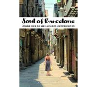 Soul of Barcelone - Guide des 30 meilleures expériences