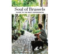 Soul of Brussels - A guide to the best experiences - Isabelle Douillet-de Pange - Jonglez - broché - Guide