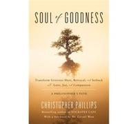 Soul of Goodness by Phillips & Christopher & Ph.D Phillips Christopher Ph.D (Auteur)