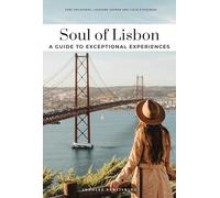 Soul of Lisbon: A guide to exceptional experiences