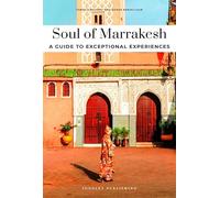 Soul of Marrakech. A guide to exceptional experiences
