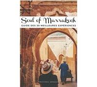 Soul of Marrakech - Guide des 30 meilleures expériences