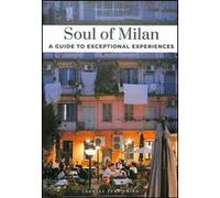 Soul of Milan - A Guide to Exceptional Experiences Margherita Devalle (Auteur), Ottavio Fantin (Photographie)