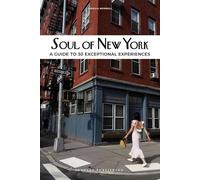 Soul of New York - A guide of 30 exceptional experiences