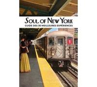 Soul of New York - Guide des 30 meilleures expériences Tarajia Morrell (Auteur)