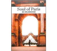 Soul of Paris - 30 Erlbenisse Thomas Jonglez (Auteur)