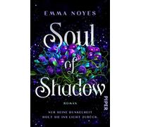 Soul of Shadow Roman | Mitreißende Romantasy mit Highschool-Setting für alle Fans von »The Vampire Diaries« - Emma Noyes - Piper ebooks - ebook (ePub) - Livre