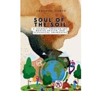 Soul Of The Soil, A Journey Through Art, Mental Health, And Ecological Awakening