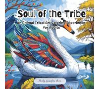 Soul of the Tribe: An Animal Tribal Art Coloring Experience for Kids and Adults