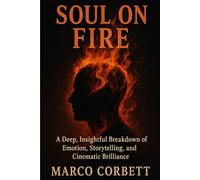 SOUL ON FIRE: A Deep, Insightful Breakdown of Emotion, Storytelling, and Cinematic Brilliance