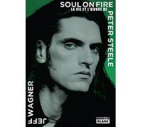 Soul on fire : La vie et l'œuvre de Peter Steele