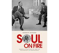 Soul on Fire: Martin Luther King Jr. and the Psychology of Nonviolence