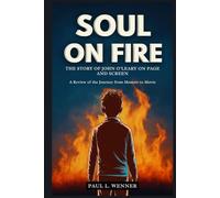 Soul On Fire: The Story of John O’leary On Page and Screen: A Review of the Journey from Memoir to Movie