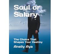 Soul or Salary: The Choice That Shapes Your Destiny