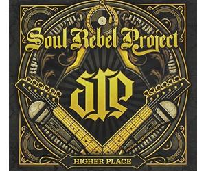 Soul Rebel Project - Higher Place