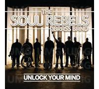 Soul Rebels Brass Band – Unlock Your Mind – Concord