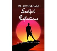 Soul Reflections - A Journey Within to Heal, Awaken, and Transform