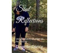 Soul Reflections: Using Setbacks as a Set-up for Destiny