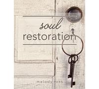 Soul Restoration Student Workbook: The Companion Workbook To Soul Restoration Course
