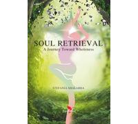 Soul Retrieval: A journey toward wholeness