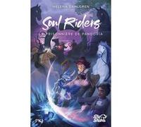 Soul Riders, cycle II - tome 2 La prisonnière de Pandoria Helena Dahlgren (Auteur), Noémie Saint-Gal (Traduction)