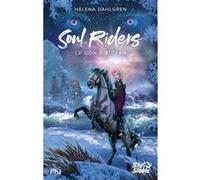Soul Riders - Cycle II - Tome 3 Le don d'Aideen Helena Dahlgren (Auteur), Noémie Saint-Gal (Traduction)