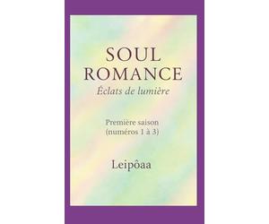 SOUL ROMANCE - Eclats de lumière: Première saison