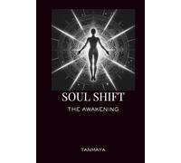 Soul Shift: The Awakening: A Journey Through Ritual, Exile, and the Mastery of Frequency
