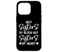 Soul Sisters Friends Not Sister by Blood But Sister by Heart Coque pour iPhone 16 Pro