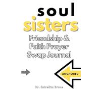 Soul Sisters: Friendship & Faith Prayer Swap Journal