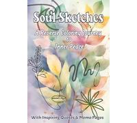 Soul Sketches - A Reverse Coloring Journey to Inner Peace