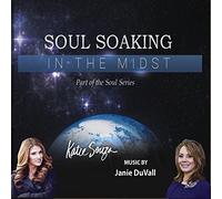 Soul Soaking: in The Midst