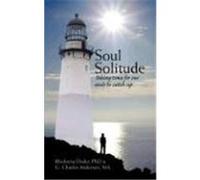 Soul Solitude: Taking Time for Our Souls to Catch Up Shaler, Rhoberta, Andersen Ma, G. Charles (Auteur)