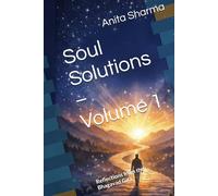 Soul Solutions - Volume 1: Reflections from the Bhagavad Gita