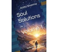 Soul Solutions - Volume 1: Reflections from the Bhagavad Gita