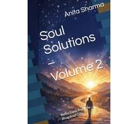Soul Solutions - Volume 2: Reflections from the Bhagavad Gita