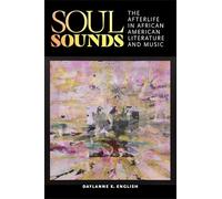 Soul Sounds: The Afterlife in African American Literature and Music