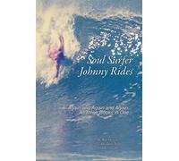 Soul Surfer Johnny Rides: Again and Again and Again: All Three Books in One