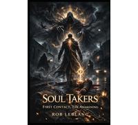Soul Takers: The First Contract - The Awakening: A Dark Supernatural Thriller of Blood Debts, Hidden Forces, and Soul Harvesters