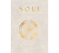 SOUL The Alchemy of Spirit: A Guided Journal for Spiritual Reflection and Inner Awareness