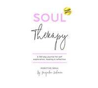 Soul Therapy, Second Edition: A 365 day journal for self exploration, healing and reflection