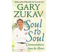 Soul to Soul Gary Zukav (Auteur)