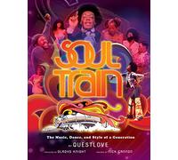 Soul Train: The Music, Dance, and Style of a Generation – Insight Editions