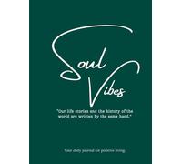Soul Vibes Part 1: Your daily journal for positive living.