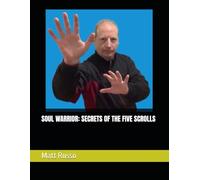 SOUL WARRIOR: SECRETS OF THE FIVE SCROLLS